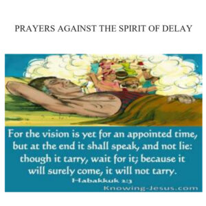 PRAYERS AGAINST THE SPIRIT OF DELAY
