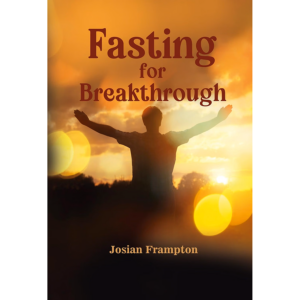 FASTING FOR BREAKTHROUGH
